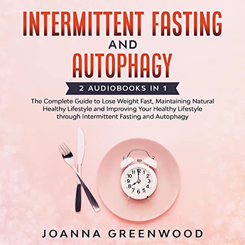 Cover of Intermittent Fasting and Autophagy: 2 Audiobooks in 1