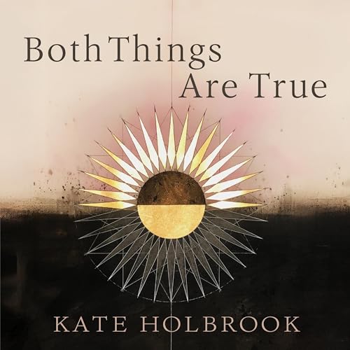Cover of Both Things Are True