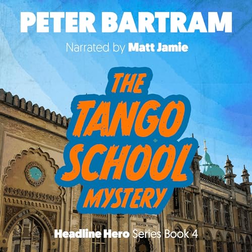Cover of The Tango School Mystery (The Headline Hero Series Book 4)