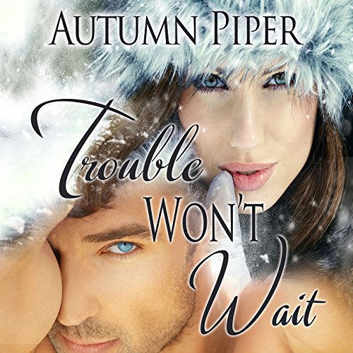 Cover of Trouble Won't Wait