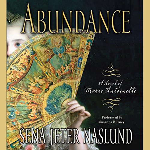 Cover of Abundance: A Novel of Marie Antoinette
