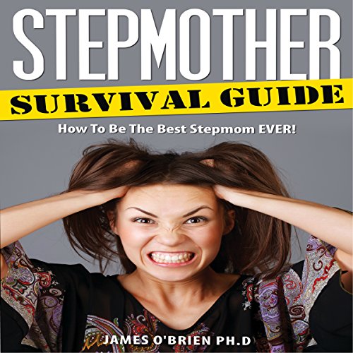 Cover of Stepmother Survival Guide: How to Be the Best Stepmom EVER