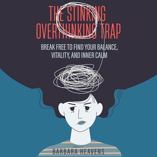 Cover of The Stinking Overthinking Trap
