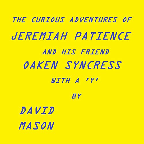 Cover of The Curious Adventures of Jeremiah Patience and His Friend Oaken Syncress