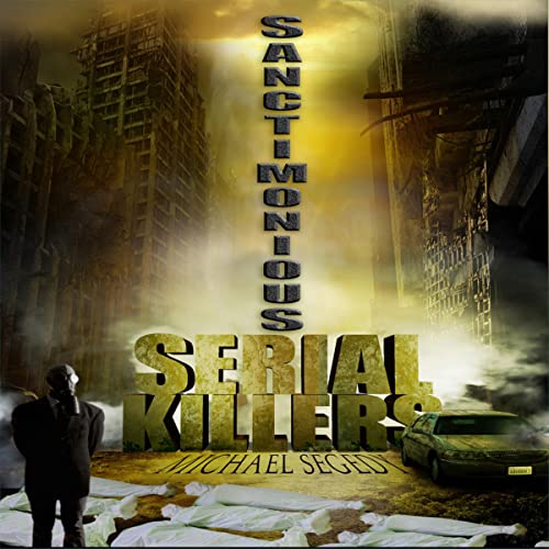 Cover of Sanctimonious Serial Killers