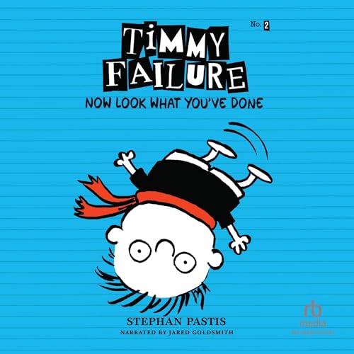 Cover of Timmy Failure: Now Look What You've Done