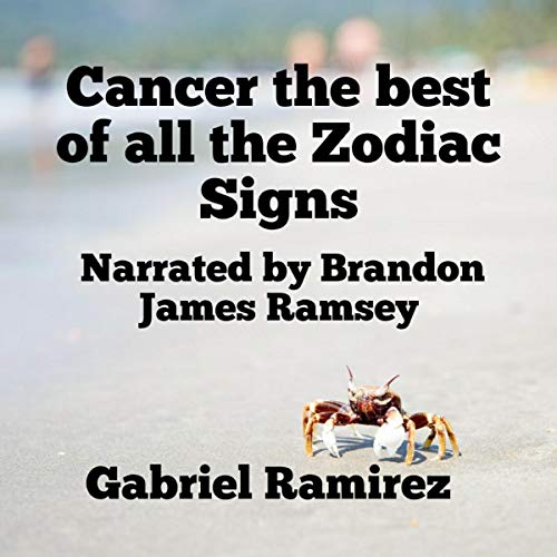 Cover of Cancer the Best of All the Zodiac Signs