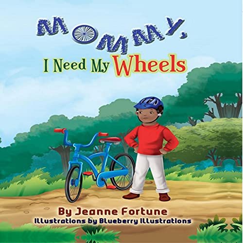 Cover of Mommy, I Need My Wheels