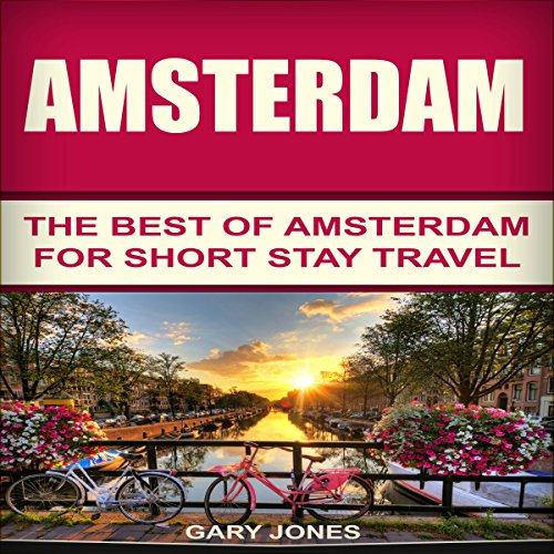 Cover of Amsterdam: The Best of Amsterdam for Short Stay Travel