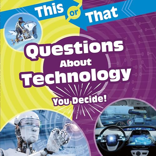 Cover of This or That Questions About Technology: You Decide!