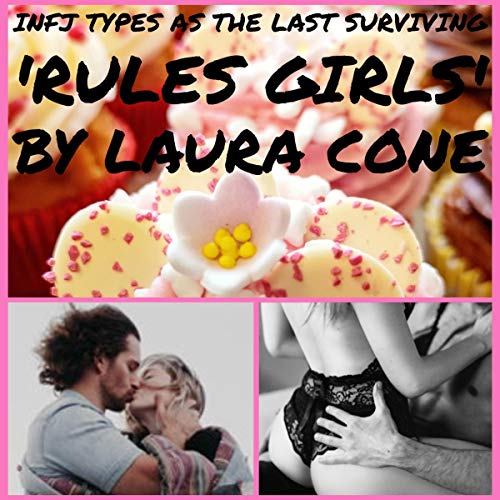 Cover of INFJ Types as the Last Surviving "Rules Girls"
