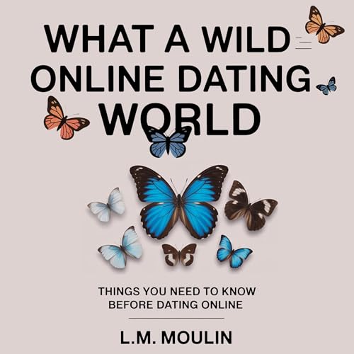 Cover of What a Wild Online Dating World