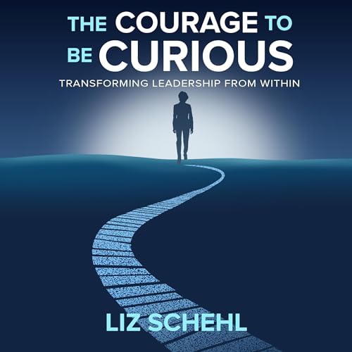 Cover of The Courage to Be Curious