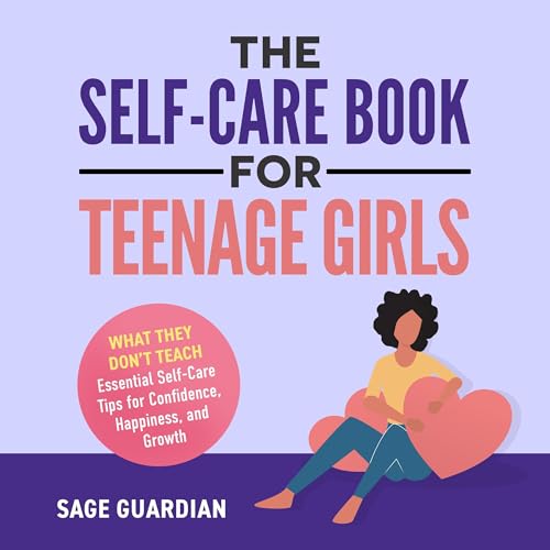 Cover of The Self-Care Book for Teenage Girls