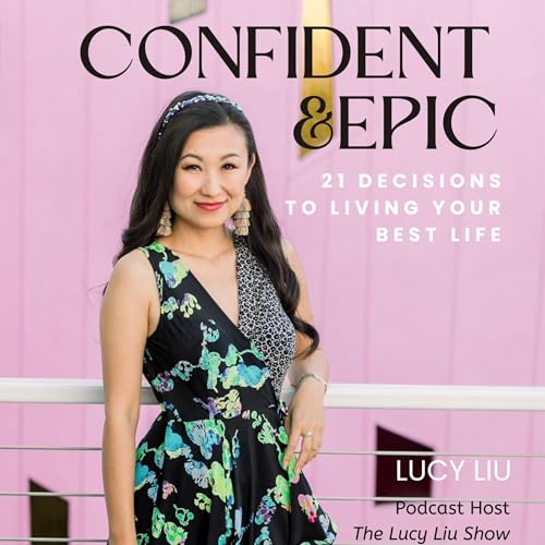 Cover of Confident & Epic: 21 Decisions to Living Your Best Life