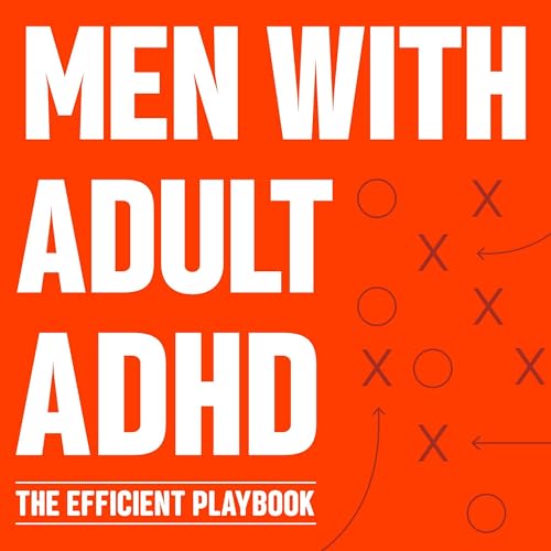 Cover of Men with Adult ADHD: The Efficient Playbook