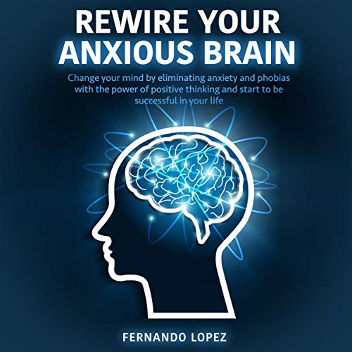 Cover of Rewire Your Anxious Brain