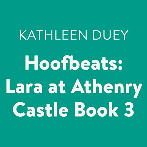 Cover of Hoofbeats: Lara at Athenry Castle Book 3