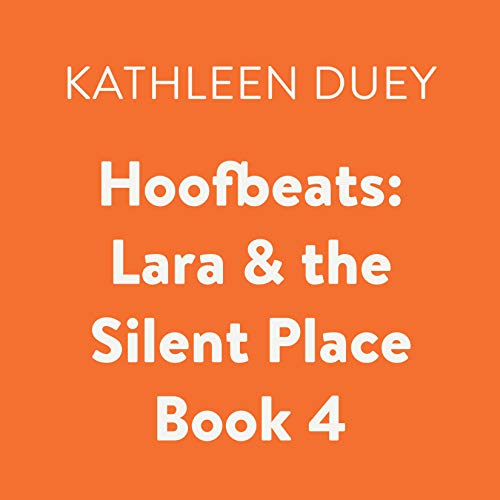 Cover of Hoofbeats: Lara & the Silent Place Book 4