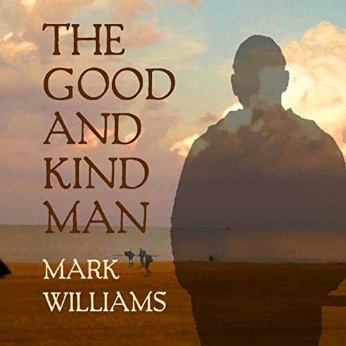 Cover of The Good and Kind Man