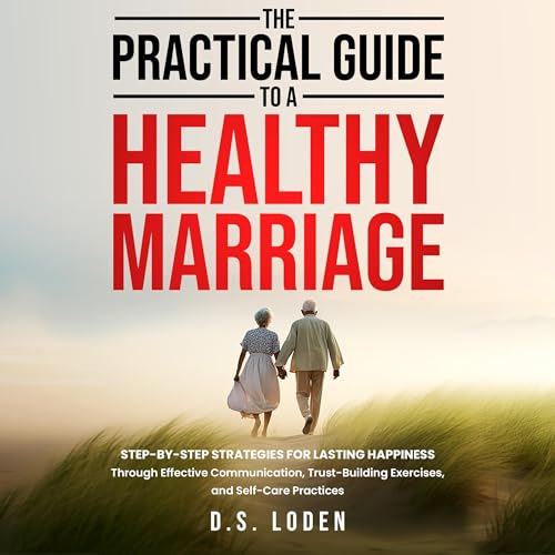 Cover of The Practical Guide to a Healthy Marriage