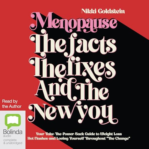 Cover of Menopause: The Facts, the Fixes and the New You