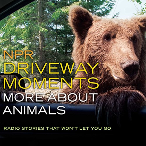 Cover of NPR Driveway Moments: More about Animals