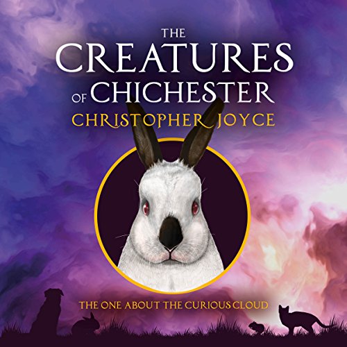 Cover of The Creatures of Chichester: The One About the Curious Cloud