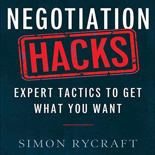 Cover of Negotiation Hacks: Expert Tactics to Get What You Want