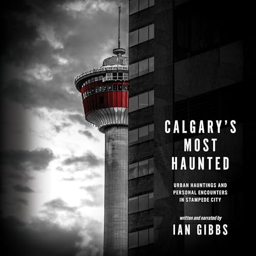 Cover of Calgary’s Most Haunted