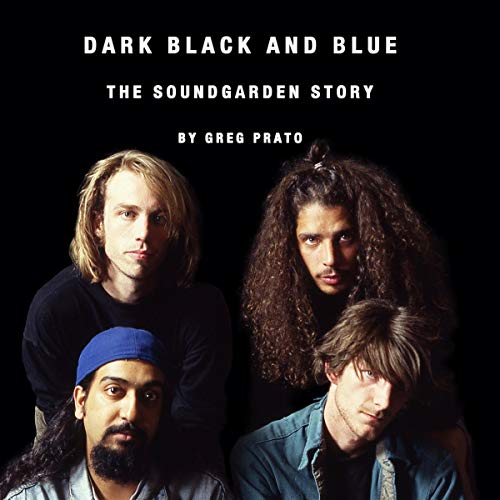 Cover of Dark Black and Blue: The Soundgarden Story