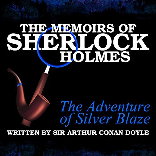 Cover of The Memoirs of Sherlock Holmes: The Adventure of the Silver Blaze