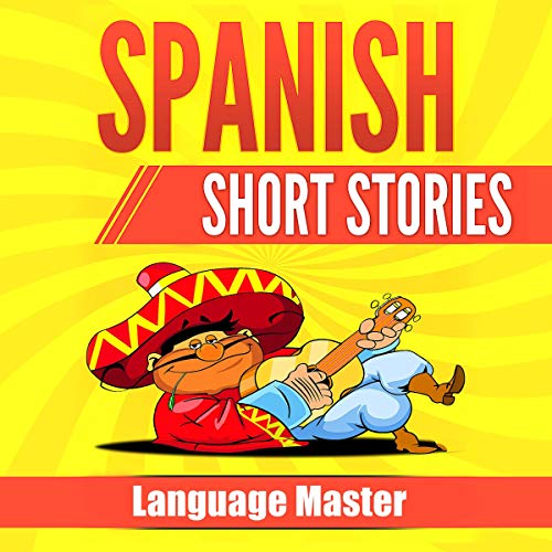 Cover of Spanish Short Stories: Learn Spanish with Short Stories for Beginners