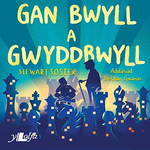 Cover of Gan Bwyll a Gwyddbwyll [By Mind and Chess]