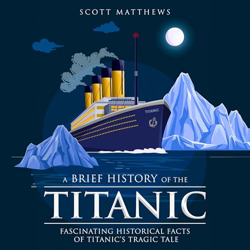 Cover of A Brief History of the Titanic