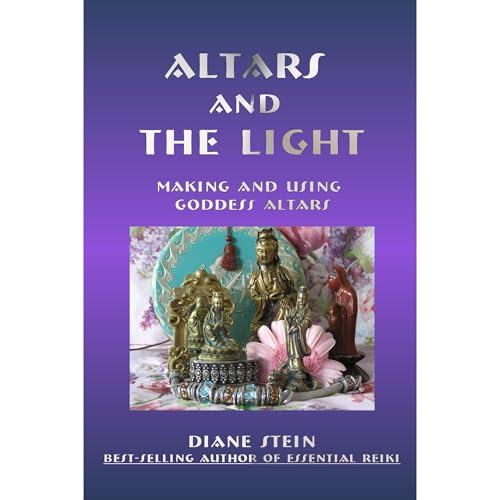 Cover of Altars and the Light: Making and Using Goddess Altars