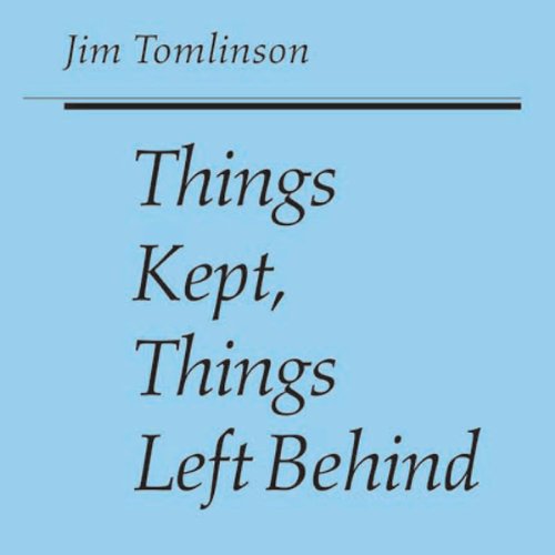 Cover of Things Kept, Things Left Behind (Iowa Short Fiction Award)