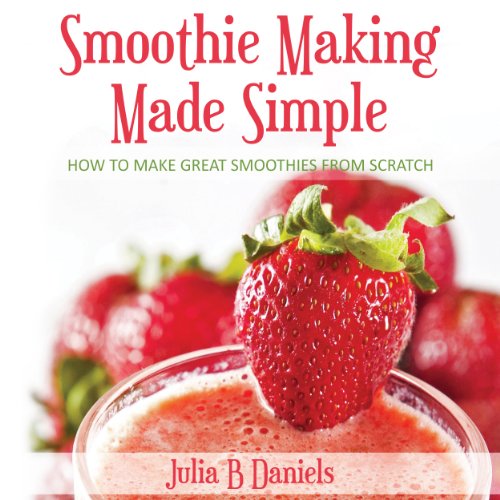 Cover of Smoothie Making Made Simple