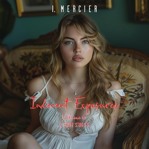 Cover of Indecent Exposures, Volume 6