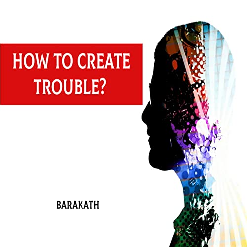 Cover of How to Create Trouble?