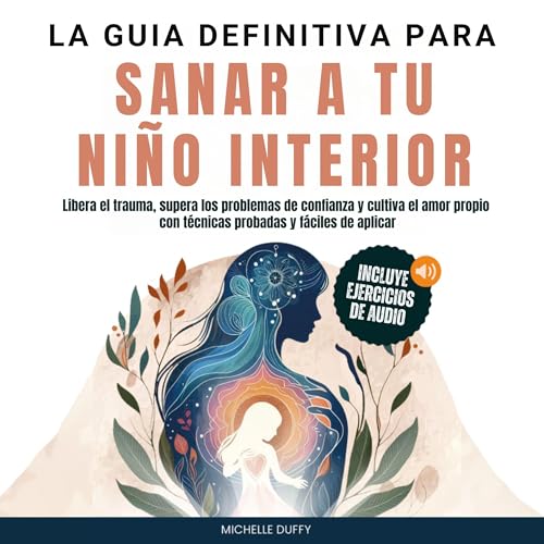 Cover of La Guía Definitiva Para Sanar a Tu Niño Interior