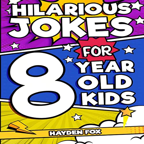 Cover of Hilarious Jokes for 8 Year Old Kids