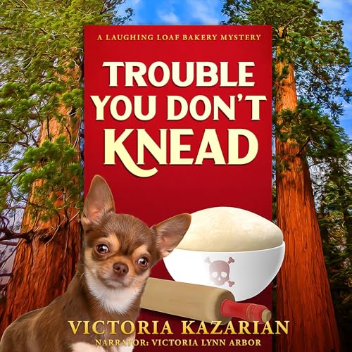 Cover of Trouble You Don't Knead: A Laughing Loaf Bakery Mystery