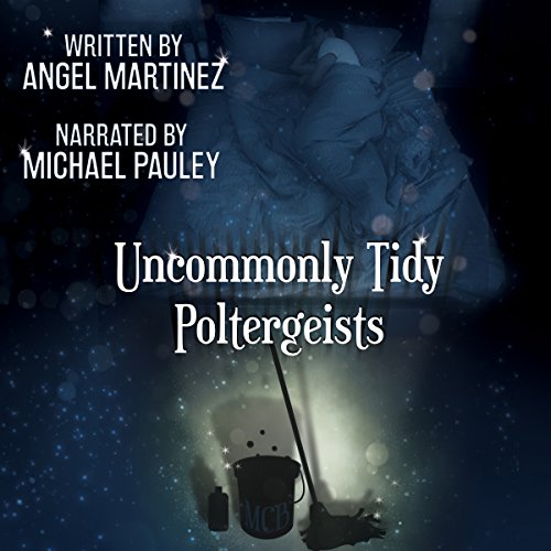 Cover of Uncommonly Tidy Poltergeists