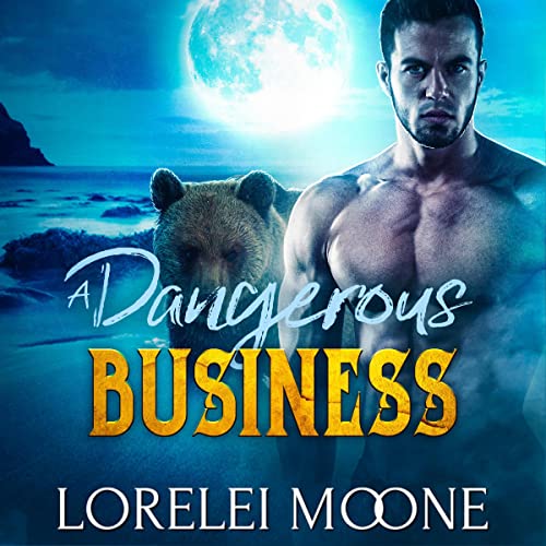 Cover of Scottish Werebear: A Dangerous Business