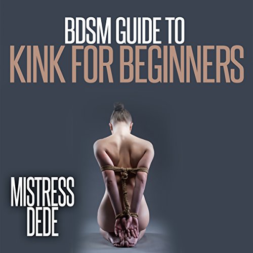 Cover of BDSM: Guide to Kink for Beginners