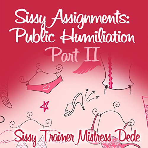 Cover of Sissy Assignments: Public Humiliation Part II