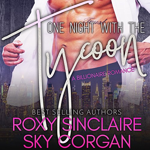 Cover of One Night with the Tycoon: A Billionaire Romance