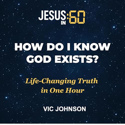 Cover of Jesus in 60: How Do I Know God Exists?