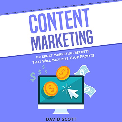 Cover of Content Marketing: Internet Marketing Secrets That Will Maximize Your Profits